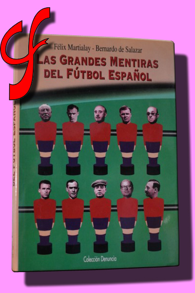 LAS GRANDES MENTIRAS DEL FÚTBOL ESPAÑOL